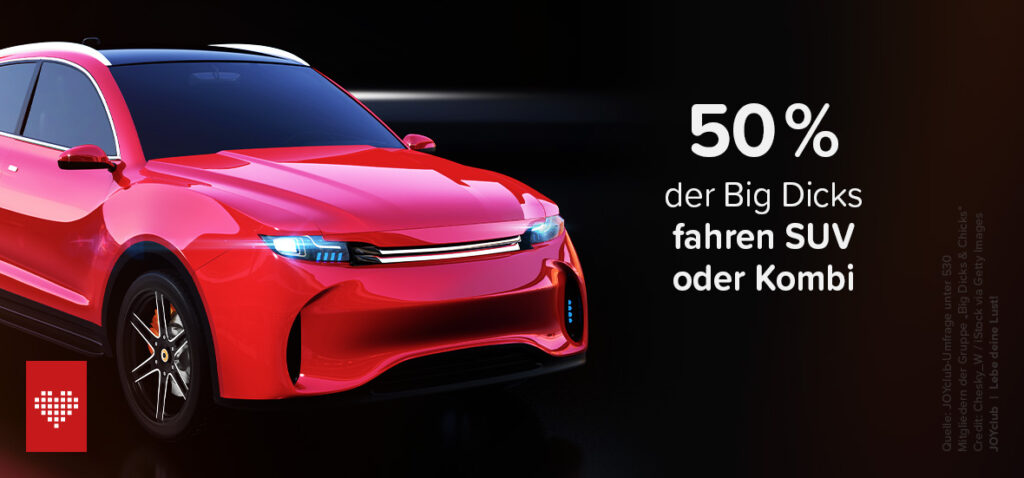 50 % der Big Dicks fahren SUV oder Kombi